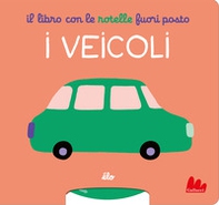 Il libro con le rotelle fuori posto. I veicoli - Librerie.coop