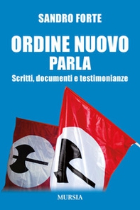 Ordine Nuovo parla. Scritti, documenti e testimonianze - Librerie.coop
