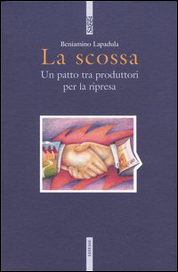 La scossa. Un patto tra produttori per la ripresa - Librerie.coop La scossa. Un patto tra produttori per la ripresa - Librerie.coop
