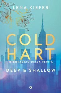 Deep & shallow. Il coraggio della verità. Coldhart - Vol. 2 - Librerie.coop