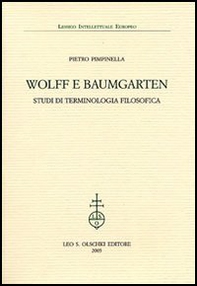 Wolff e Baumgarten. Studi di terminologia filosofica - Librerie.coop Wolff e Baumgarten. Studi di terminologia filosofica - Librerie.coop