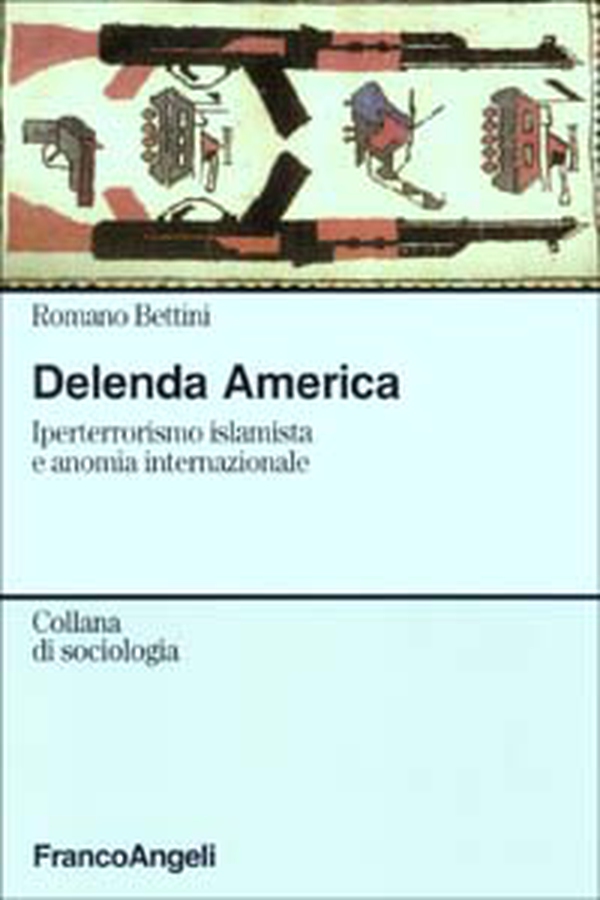 Delenda America. Iperterrorismo islamista e anomia internazionale - Librerie.coop