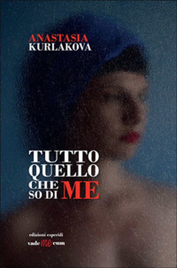 Tutto quello che so di me - Librerie.coop Tutto quello che so di me - Librerie.coop