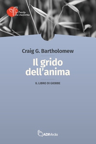 Il grido dell'anima. Il libro di Giobbe - Librerie.coop