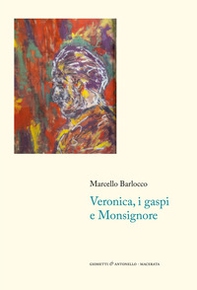 Veronica, i gaspi e monsignore - Librerie.coop
