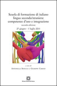 Scuola di formazione di italiano lingua seconda/straniera. Competenze d'uso e integrazione - Librerie.coop