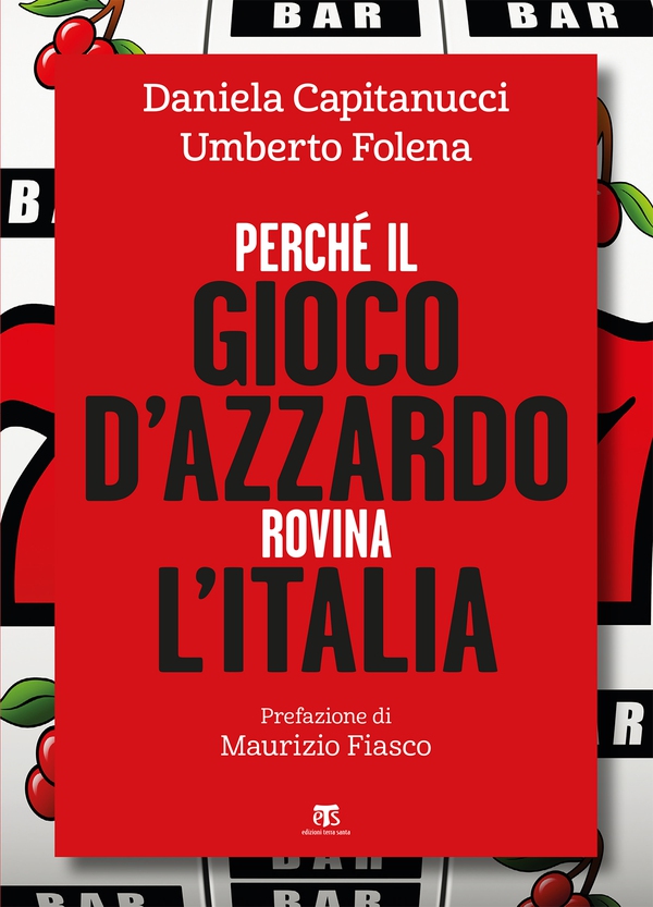 Perché il gioco d’azzardo rovina l’Italia - Librerie.coop Perché il gioco d’azzardo rovina l’Italia - Librerie.coop