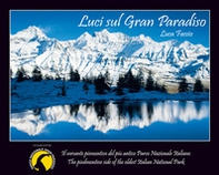 Luci sul Gran Paradiso. Il versante piemontese del più antico parco nazionale italiano. Ediz. italiana e inglese - Librerie.coop Luci sul Gran Paradiso. Il versante piemontese del più antico parco nazionale italiano. Ediz. italiana e inglese - Librerie.coop
