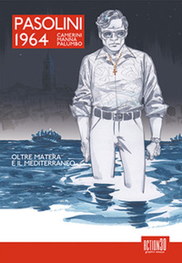 Pasolini 1964. Oltre Matera e il Mediterraneo - Librerie.coop Pasolini 1964. Oltre Matera e il Mediterraneo - Librerie.coop