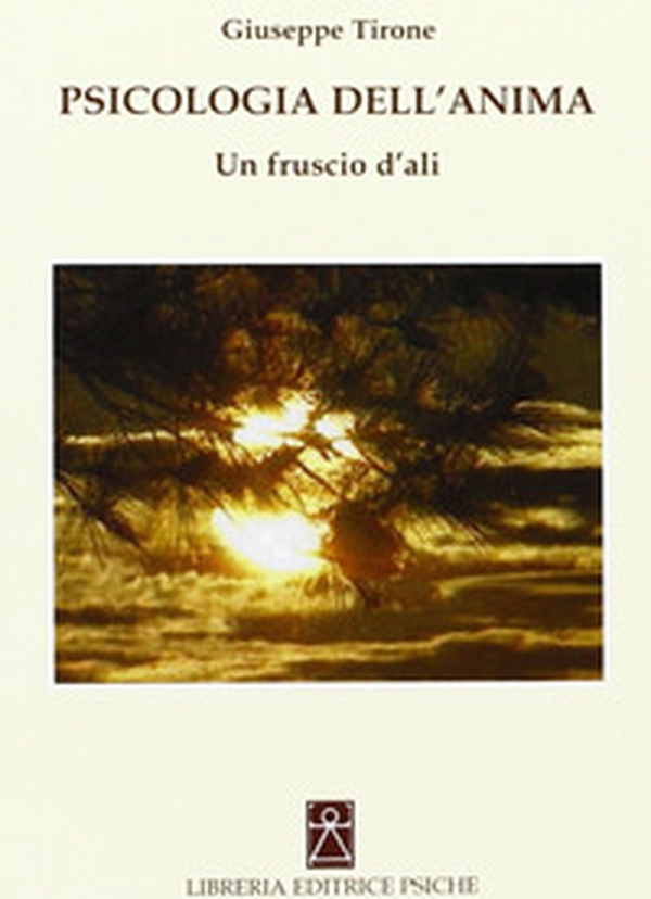 Psicologia dell'anima. Un fruscio d'ali - Librerie.coop Psicologia dell'anima. Un fruscio d'ali - Librerie.coop