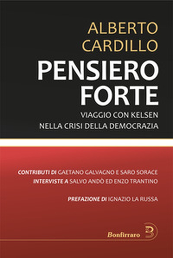 Pensiero forte. Viaggio con Kelsen nella crisi della democrazia - Librerie.coop Pensiero forte. Viaggio con Kelsen nella crisi della democrazia - Librerie.coop