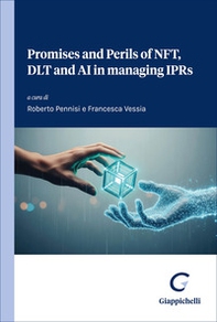 Promises and Perils of NFT, DLT and AI in managing IPRs - Librerie.coop