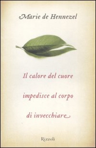 Il calore del cuore impedisce al corpo di invecchiare - Librerie.coop