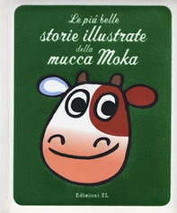 Le più belle storie illustrate della mucca Moka - Librerie.coop