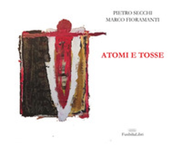 Atomi e tosse - Librerie.coop Atomi e tosse - Librerie.coop