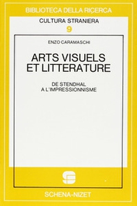 Arts visuels et littérature. De Stendhal à l'impressionnisme - Librerie.coop
