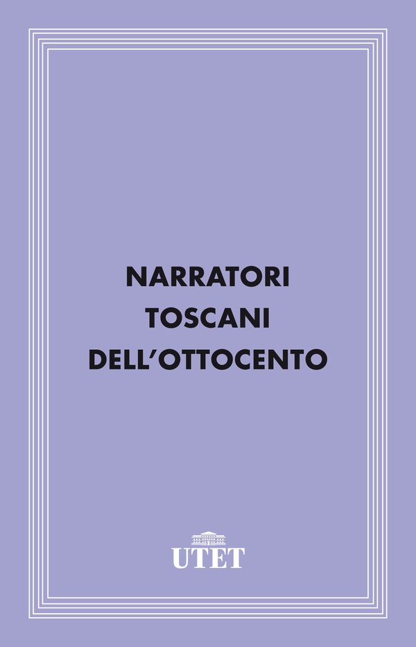 Narratori toscani dell'Ottocento - Librerie.coop Narratori toscani dell'Ottocento - Librerie.coop