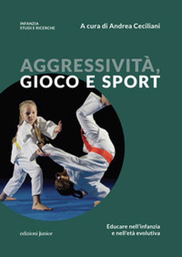 Aggressività, gioco e sport. Educare nell'infanzia e nell'età evolutiva - Librerie.coop Aggressività, gioco e sport. Educare nell'infanzia e nell'età evolutiva - Librerie.coop