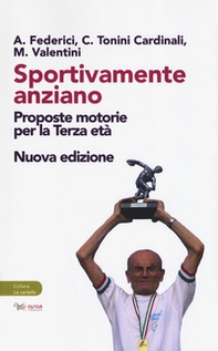 Sportivamente anziano. Proposte motorie per la terza età - Librerie.coop Sportivamente anziano. Proposte motorie per la terza età - Librerie.coop