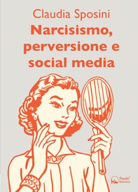 Narcisismo, perversione e social media - Librerie.coop