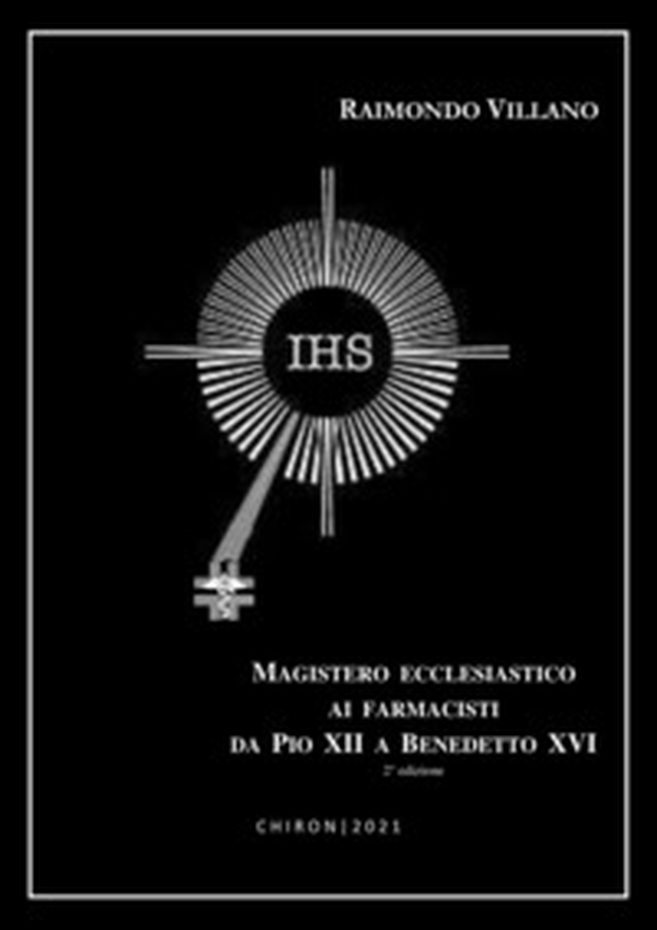 Magistero ecclesiastico ai farmacisti da Pio XII a Benedetto XVI. Ediz. italiana, inglese e francese - Librerie.coop Magistero ecclesiastico ai farmacisti da Pio XII a Benedetto XVI. Ediz. italiana, inglese e francese - Librerie.coop