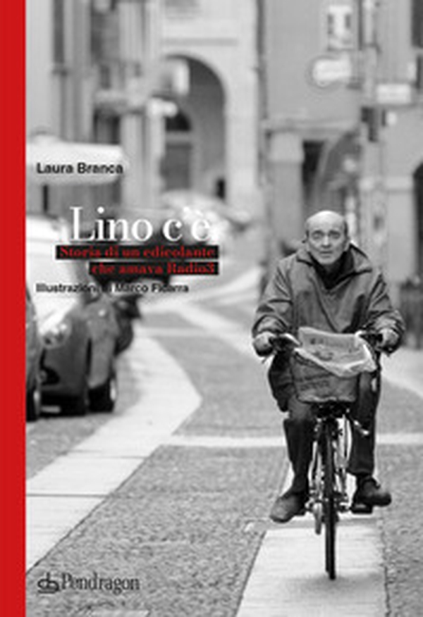 Lino c'è. Storia di un edicolante che amava Radio 3 - Librerie.coop Lino c'è. Storia di un edicolante che amava Radio 3 - Librerie.coop