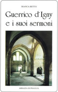Guerrico d'Igny e i suoi sermoni - Librerie.coop