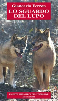 Lo sguardo del lupo - Librerie.coop