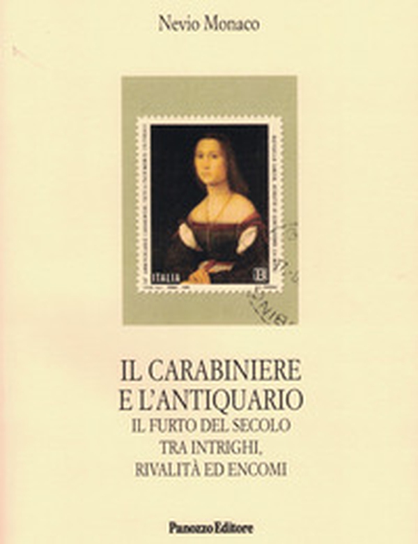Il carabiniere e l'antiquario. Il furto del secolo tra intrighi, rivalità ed encomi - Librerie.coop Il carabiniere e l'antiquario. Il furto del secolo tra intrighi, rivalità ed encomi - Librerie.coop