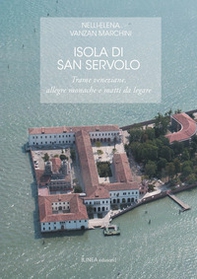 Isola di San Servolo. Trame veneziane, allegre monache e matti da legare - Librerie.coop