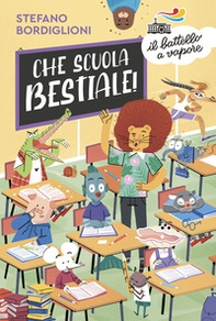 Che scuola bestiale! - Librerie.coop