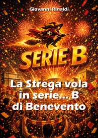 La Strega vola in serie ...B di Benevento - Librerie.coop