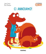 Ci annoiamo! La famiglia Crocco - Librerie.coop