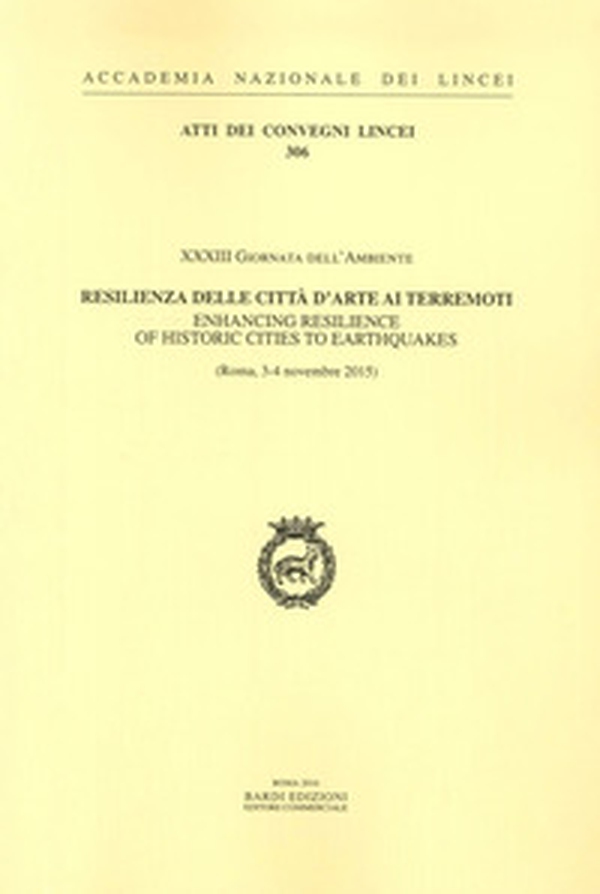 Resilienza delle città d'arte ai terremoti. XXXIII Giornata Dell'Ambiente. Atti del Convegno (Roma, 3-4 Novembre 2015). Ediz. italiana e inglese - Librerie.coop Resilienza delle città d'arte ai terremoti. XXXIII Giornata Dell'Ambiente. Atti del Convegno (Roma, 3-4 Novembre 2015). Ediz. italiana e inglese - Librerie.coop