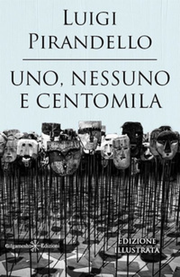 Uno, nessuno e centomila. Un capolavoro tra i libri da leggere assolutamente nella vita - Librerie.coop Uno, nessuno e centomila. Un capolavoro tra i libri da leggere assolutamente nella vita - Librerie.coop