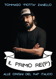 Il primo re(p). Alle origini del rap italiaco - Librerie.coop