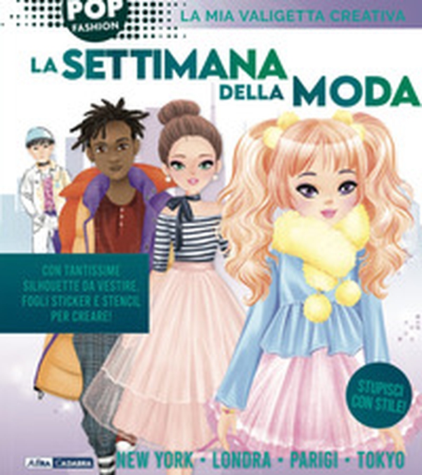 La settimana della moda. La mia valigetta creativa - Librerie.coop