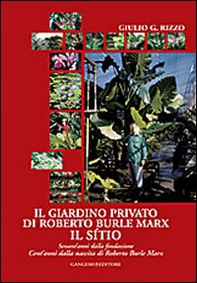 Il giardino privato di Roberto Burle Marx. Il Sítio - Librerie.coop Il giardino privato di Roberto Burle Marx. Il Sítio - Librerie.coop