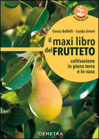 Il maxi libro del frutteto. Coltivazione in piena terra e in vaso - Librerie.coop Il maxi libro del frutteto. Coltivazione in piena terra e in vaso - Librerie.coop
