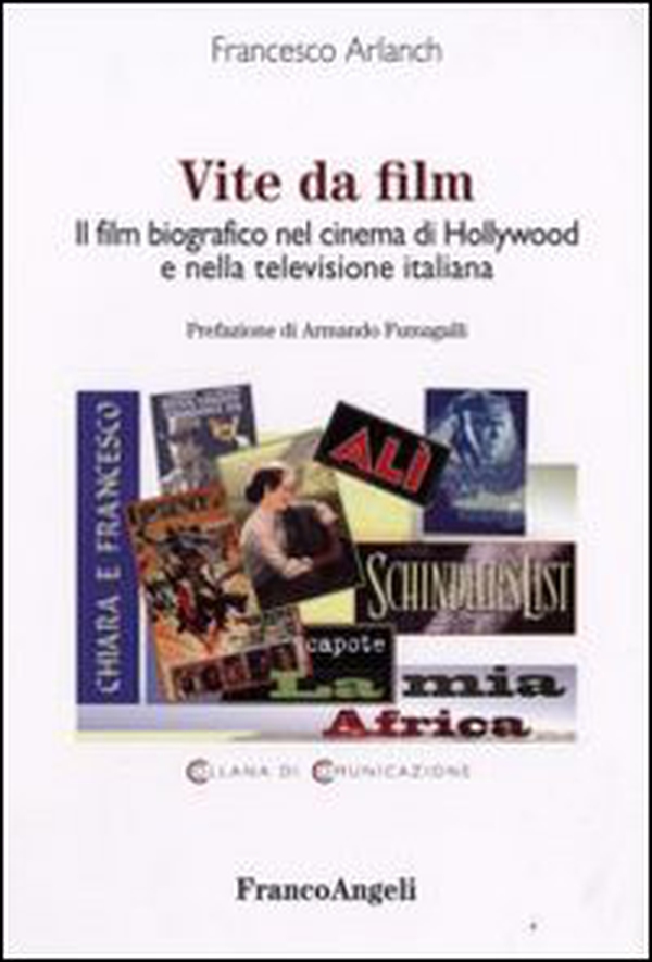 Vite da film. Il film biografico nel cinema di Hollywood e nella televisione italiana - Librerie.coop Vite da film. Il film biografico nel cinema di Hollywood e nella televisione italiana - Librerie.coop