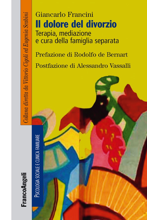 Il dolore del divorzio. Terapia, mediazione e cura della famiglia separata - Librerie.coop Il dolore del divorzio. Terapia, mediazione e cura della famiglia separata - Librerie.coop