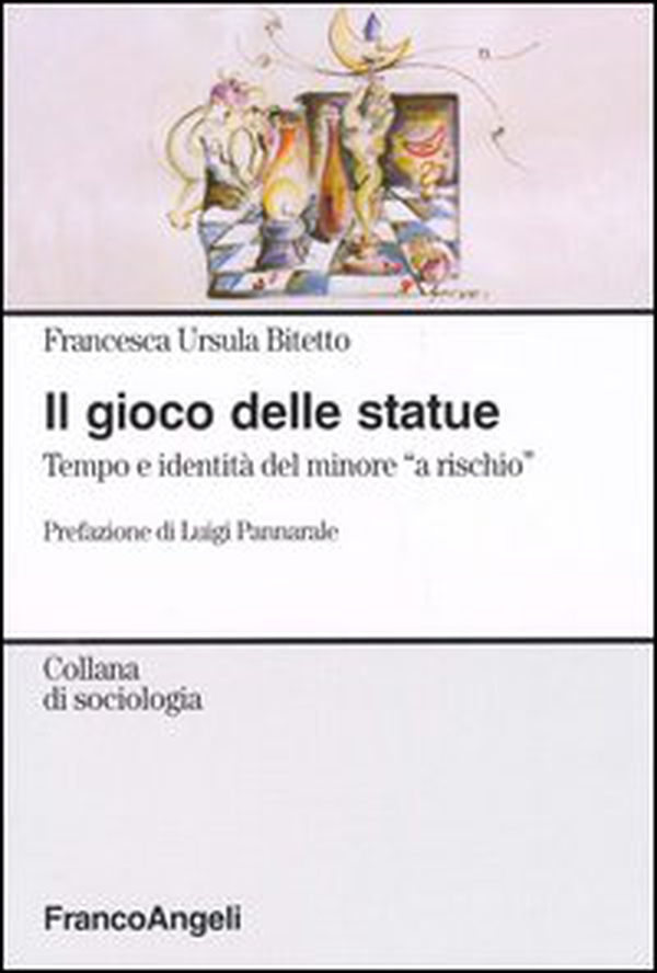 Il gioco delle statue. Tempo e identità del minore «a rischio» - Librerie.coop