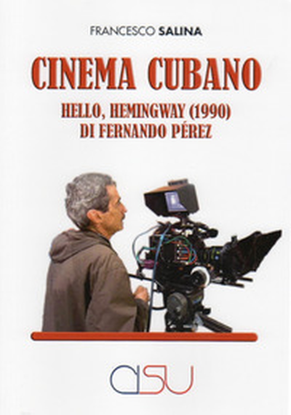 Cinema cubano. Hello, Hemingway (1990) di Fernando Pérez - Librerie.coop