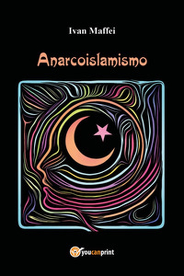 Anarcoislamismo - Librerie.coop Anarcoislamismo - Librerie.coop