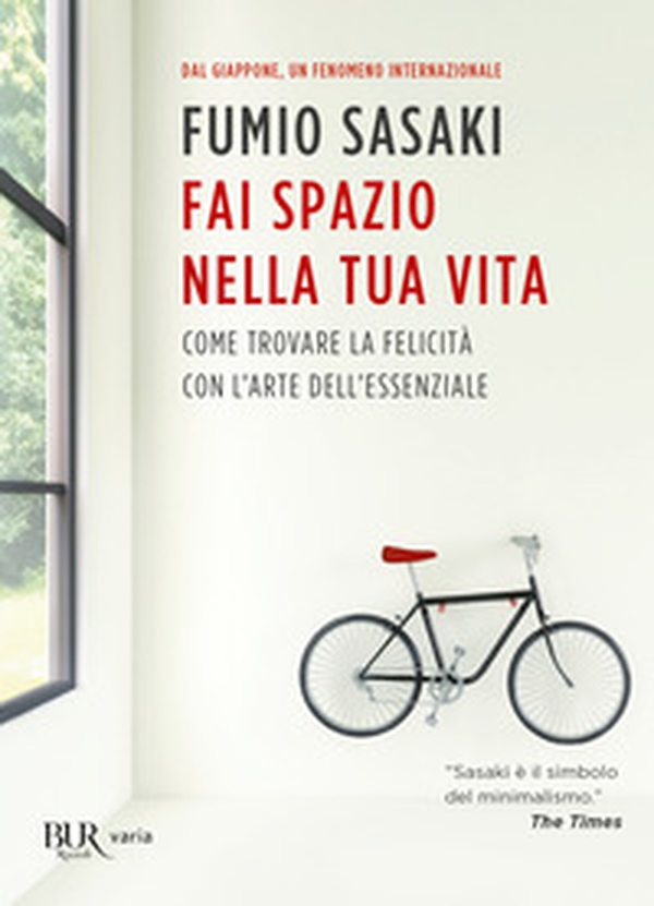 Fai spazio nella tua vita. Come trovare la felicità con l'arte dell'essenziale - Librerie.coop Fai spazio nella tua vita. Come trovare la felicità con l'arte dell'essenziale - Librerie.coop