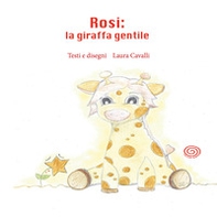 Rosi, la giraffa gentile - Librerie.coop