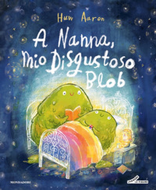 A nanna, mio disgustoso Blob - Librerie.coop A nanna, mio disgustoso Blob - Librerie.coop
