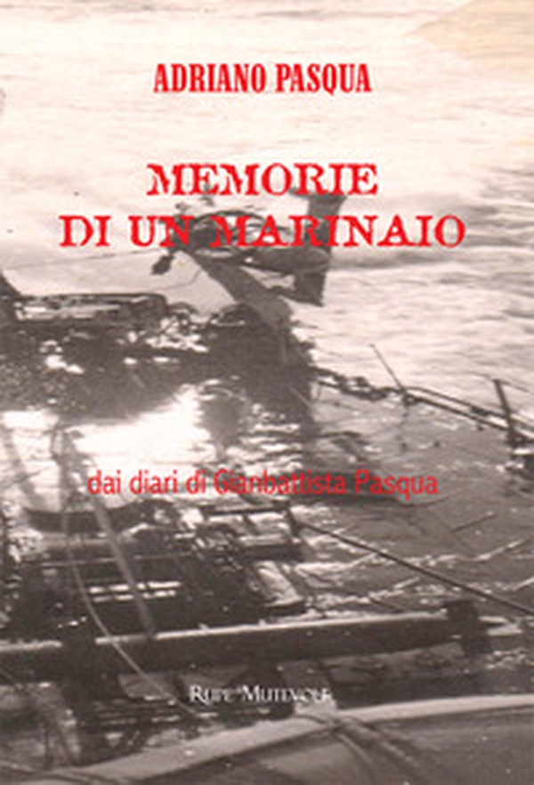 Memorie di un marinaio dai diari di Gianbattista Pasqua - Librerie.coop Memorie di un marinaio dai diari di Gianbattista Pasqua - Librerie.coop