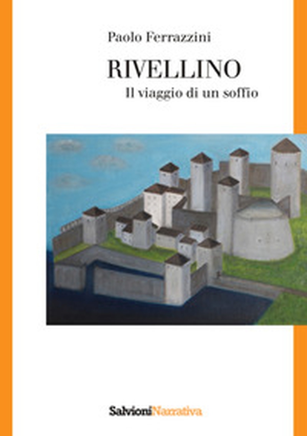 Rivellino. Il viaggio di un soffio - Librerie.coop Rivellino. Il viaggio di un soffio - Librerie.coop