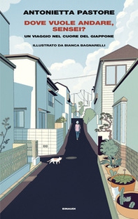 Dove vuole andare, sensei? Un viaggio nel cuore del Giappone - Librerie.coop